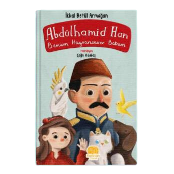 Abdülhamit Han: Benim Hayvansever Babam