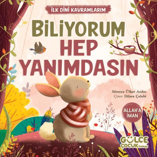 Biliyorum hep oradasın - İlk dini Kavramlarım (Allah'a İman)
