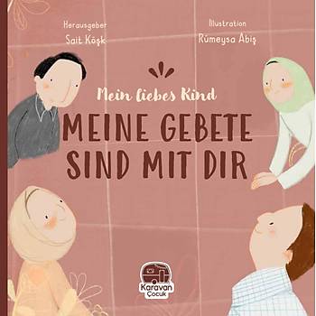 Mein liebes Kind - Meine Gebete sind mit dir