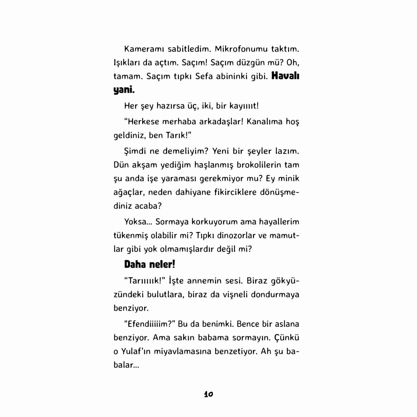 Onun Gibi Yaşamaya Var mısın?