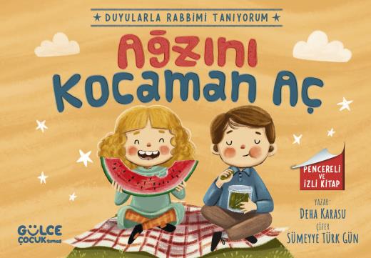 Ağzını Kocaman Aç - Duyularla Rabbimi Tanıyorum 4 (Pencereli Kitap)